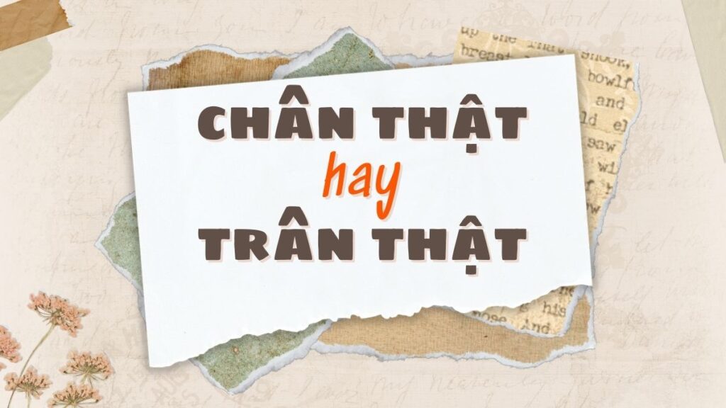 chân thật hay trân thật 