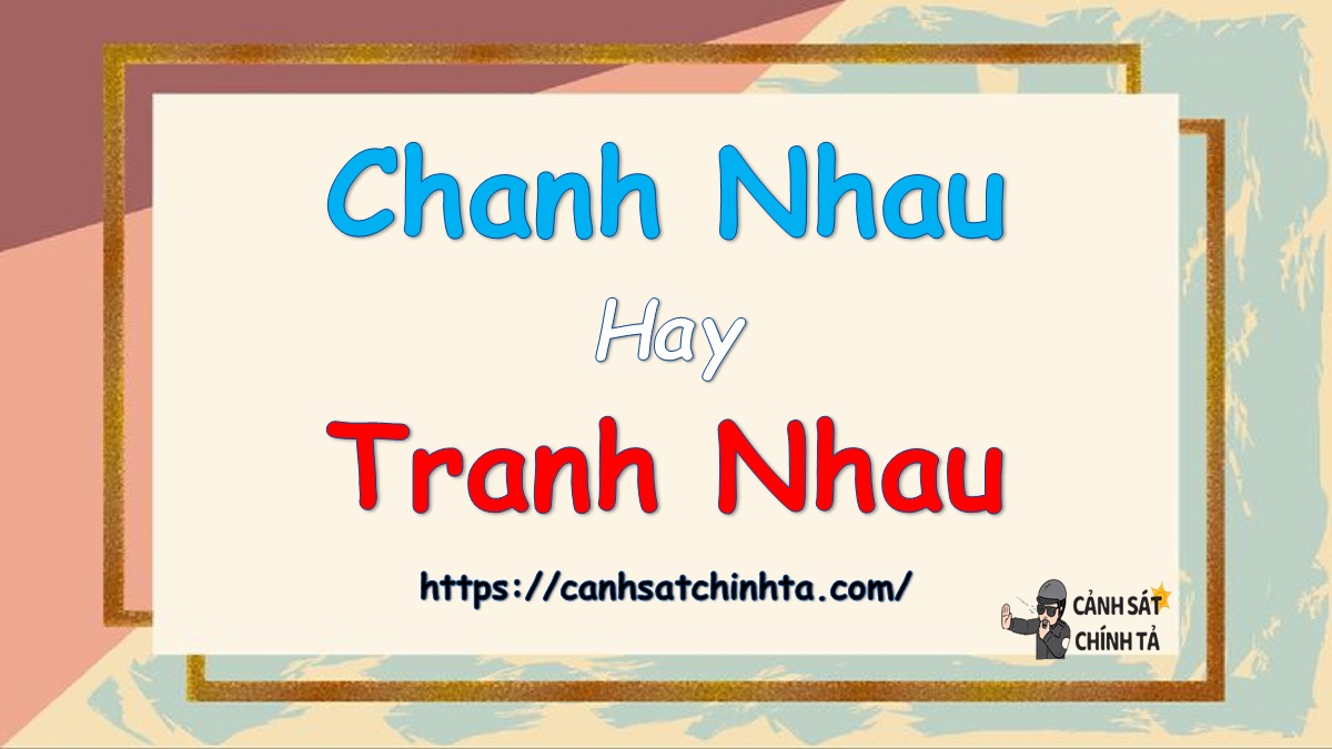 Chanh nhau hay Tranh nhau