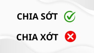 Chia sớt hay chia xớt