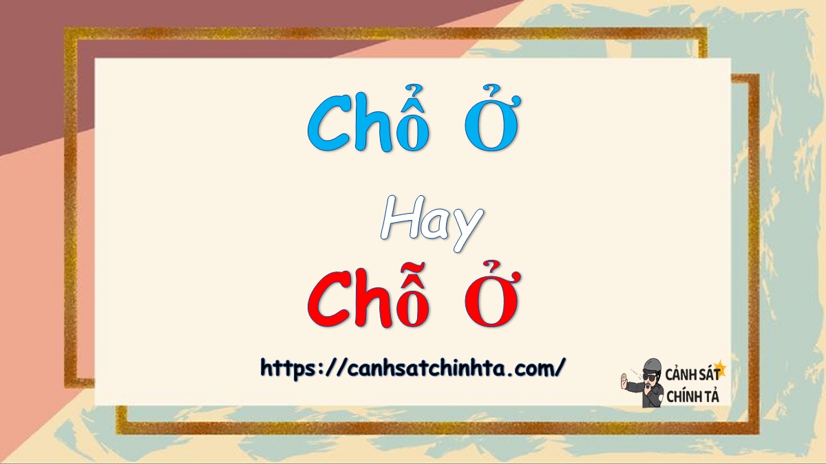 chổ ở hay chỗ ởchổ ở hay chỗ ở