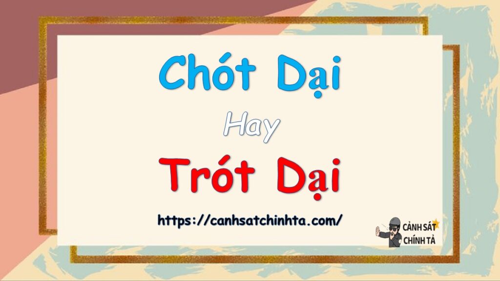 chót dại hay trót dại