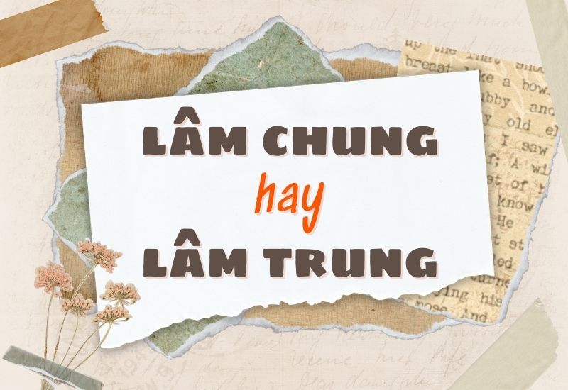 Lâm chung hay lâm trung