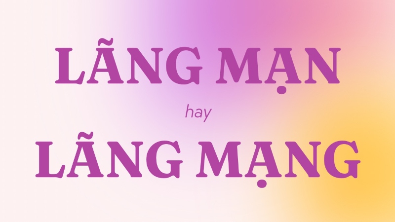 Lãng mạn hay lãng mạng