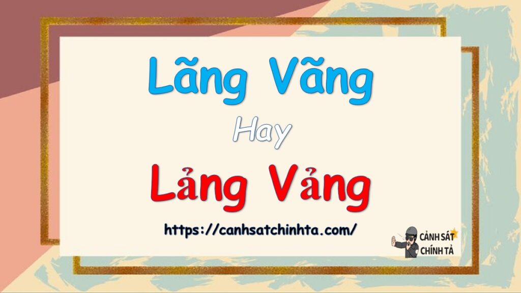 lãng vãng hay lảng vảng