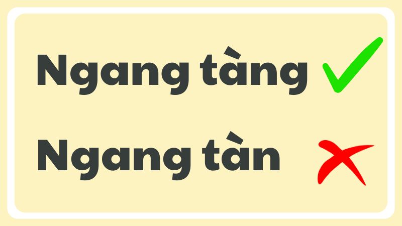 Ngang tàng hay ngang tàn từ nào đúng chính tả