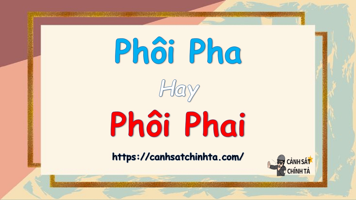 Phôi pha hay Phôi phai