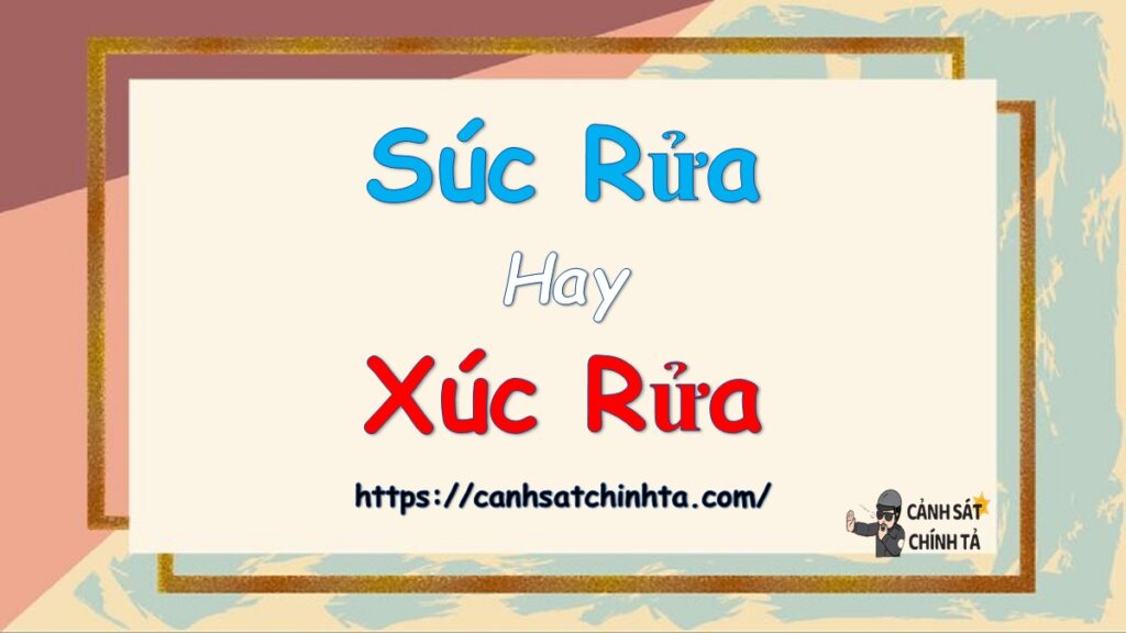 Súc rửa hay Xúc rửa