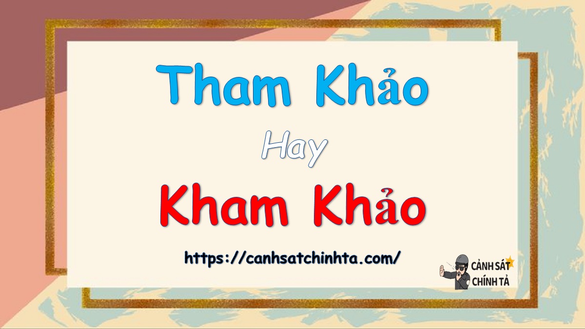 Tham khảo hay Kham khảo