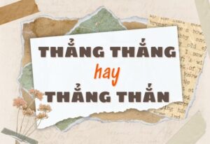 thẳng thắng hay thẳng thắn