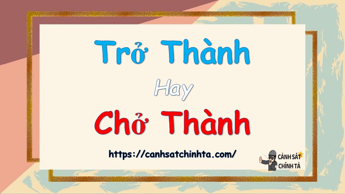 Trở thành hay chở Thành