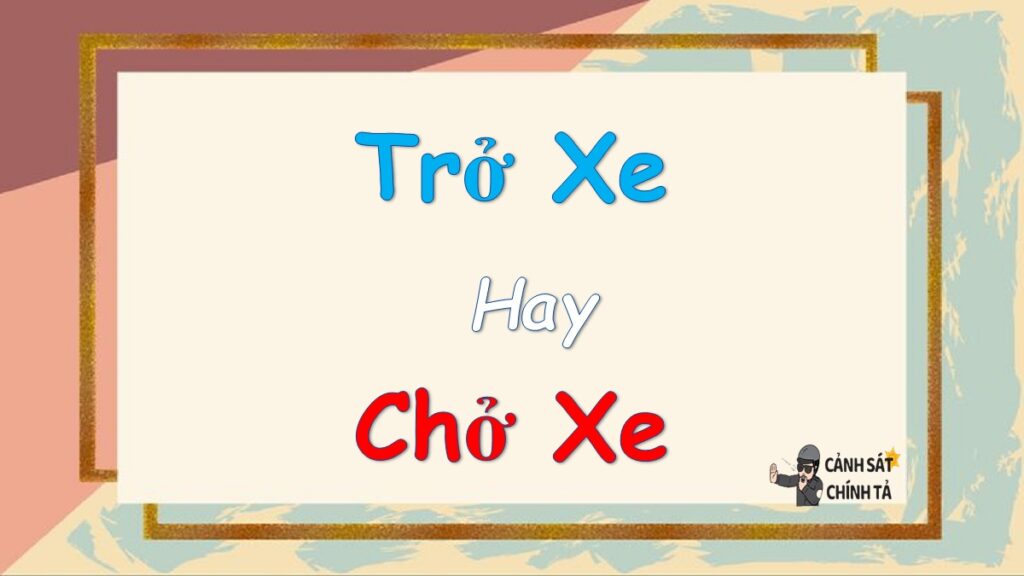 trở xe hay chở xe