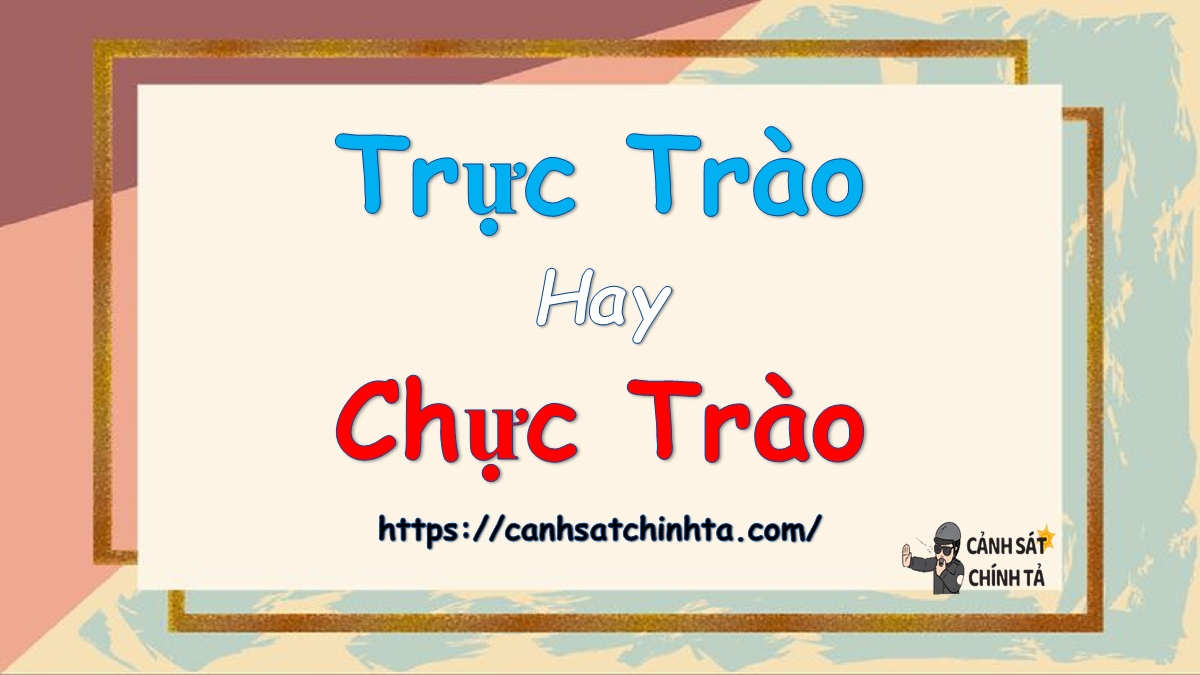 trực trào hay chực trào