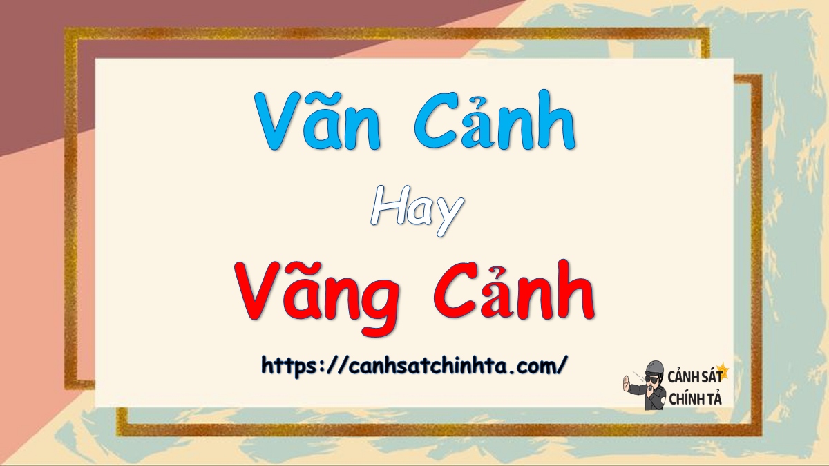 Vãn cảnh hay Vãng cảnh