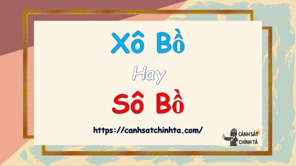 xô bồ hay sô bồ