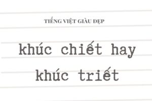 khuc chiet hay khuc triet